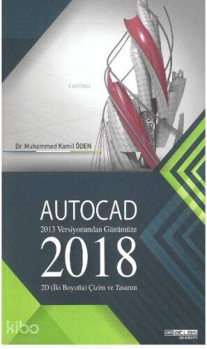 Autocad 2018 - 2013 Versiyonundan Günümüze; 2D (İki Boyutlu) Çizim ve Tasarım - 1