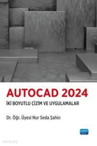 Autocad 2024 - İki Boyutlu Çizim ve Uygulamalar - 1