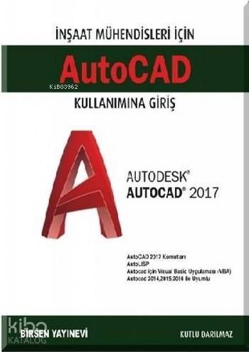 Autocad Kullanımına Giriş; İnşaat Mühendisleri için Autocad 2017 - 1