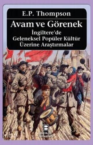 Avam Ve Görenek; İngiltere'de Geleneksel Popüler Kültür Üzerine Araştırmalar - 1