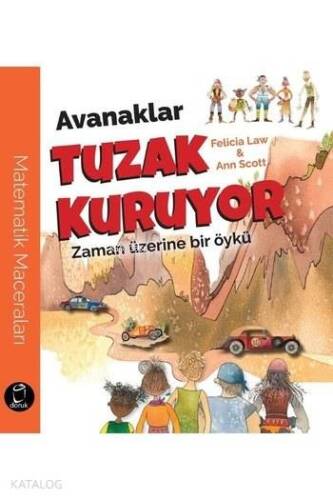 Avanaklar Tuzak Kuruyor; Zaman Üzerine bir Öykü - 1