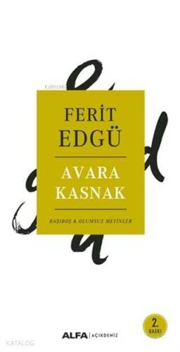 Avara Kasnak; Başıboş ve Olumsuz Metinler - 1