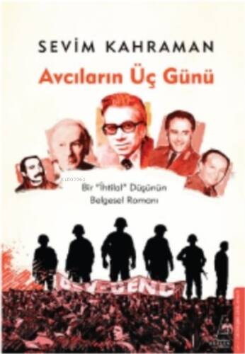 Avcıların Üç Günü;Bir “İhtilal” Düşünün Belgesel Romanı - 1