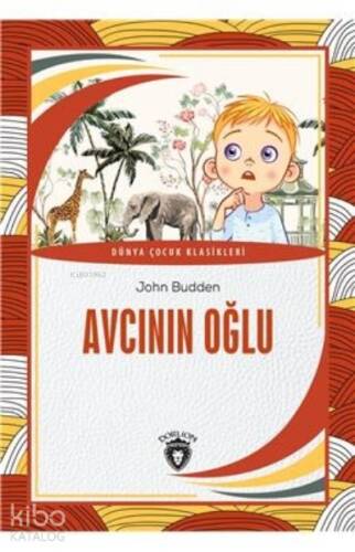 Avcının Oğlu;Dünya Çocuk Klasikleri - 1