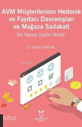 AVM Müşterilerinin Hedonik ve Faydacı Davranışları ve Mağaza Sadakati Bir Yapısal Eşitlik Modeli - 1