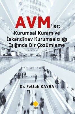 Avm'ler: Kuramsal Kuram ve İskandinav Kurumsalcılığı Işığında Bir Çözümleme - 1