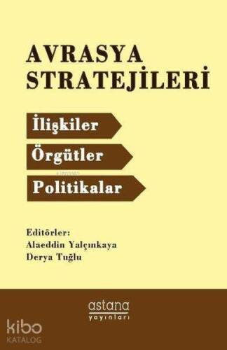 Avrasya Stratejileri İlişkiler - Örgütler - Politikalar - 1