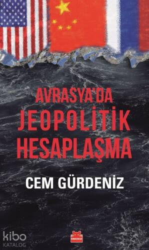 Avrasya’da Jeopolitik Hesaplaşma - 1