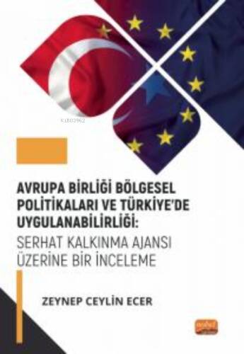 Avrupa Birliği Bölgesel Politikaları ve Türkiye’de Uygulanabilirliği;Serhat Kalkınma Ajansı Üzerine Bir İnceleme - 1