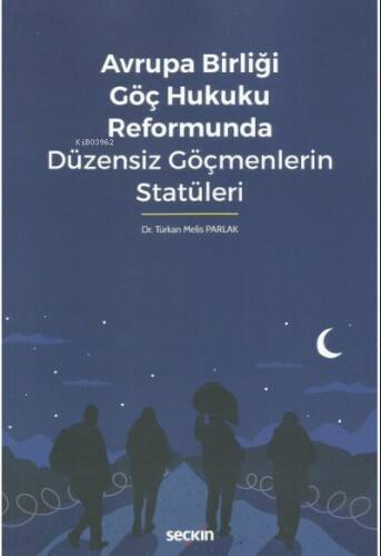 Avrupa Birliği Göç Hukuku Reformunda Düzensiz Göçmenlerin Statüleri - 1