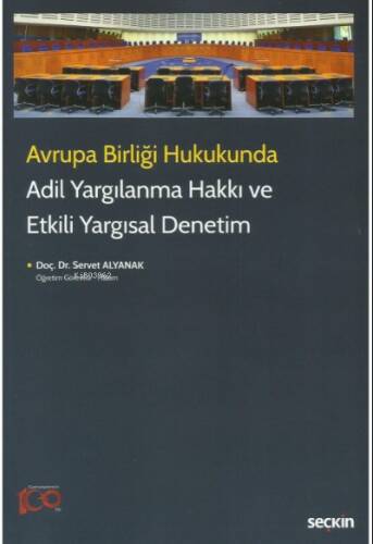 Avrupa Birliği Hukukunda Adil Yargılanma Hakkı ve Etkili Yargısal Denetim - 1