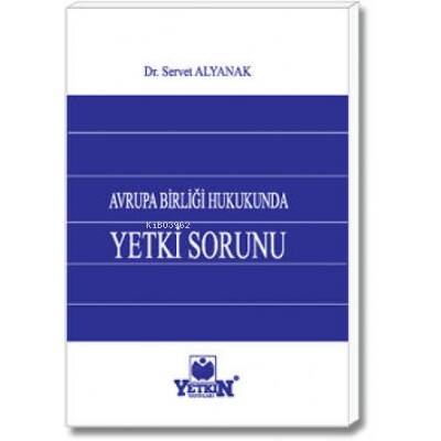 Avrupa Birliği Hukukunda Yetki Sorunu - 1