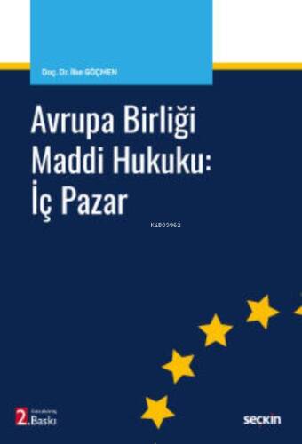 Avrupa Birliği Maddi Hukuku: İç Pazar - 1