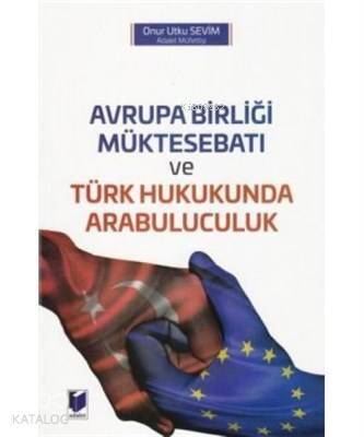 Avrupa Birliği Müktesebatı ve Türk Hukukunda Arabuluculuk - 1