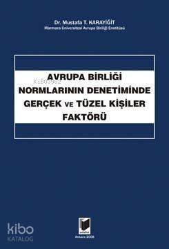 Avrupa Birliği Normlarının Denetiminde Gerçek ve Tüzel Kişiler Faktörü - 1