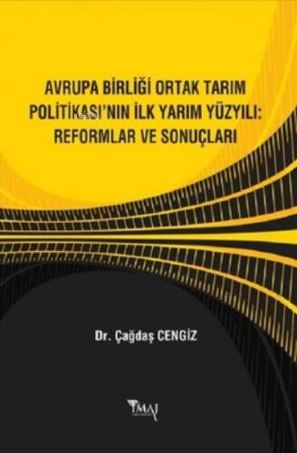 Avrupa Birliği Ortak Tarım Politikasının İlk Yarım Yüzyılı: Reformlar ve Sonuçları - 1