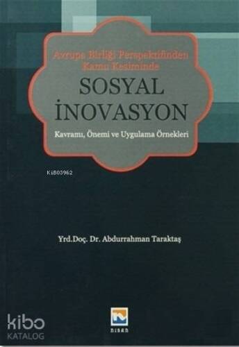 Avrupa Birliği Perspektifinden Kamu Kesiminde Sosyal İnovasyon; Kavramı, Önemi ve Uygulama Örnekleri - 1