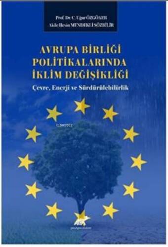 Avrupa Birliği Politikalarında İklim Değişikliği: Çevre, Enerji ve Sürdürülebilirlik - 1