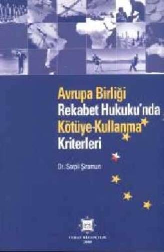 Avrupa Birliği Rekabet Hukukunda Kötüye Kullanma Kriterleri - 1