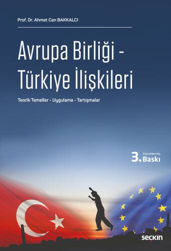 Avrupa Birliği – Türkiye İlişkileri;Teorik Temeller – Uygulama – Tartışmalar - 1