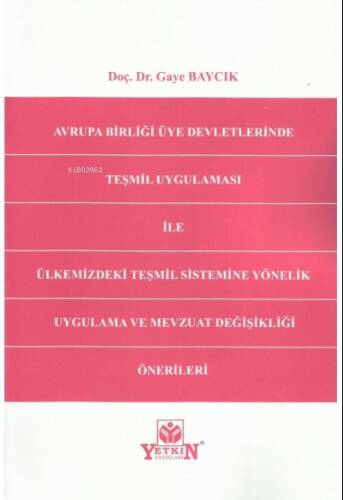 Avrupa Birliği Üye Devletlerinde Teşmil Uygulaması ile Ülkemizdeki Teşmil Sistemine Yönelik Uygulama ve Mevzuat Değişikliği Önerileri - 1