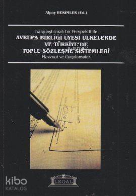 Avrupa Birliği Üyesi Ülkelerde ve Türkiye'de Toplu Sözleşme Sistemleri - 1