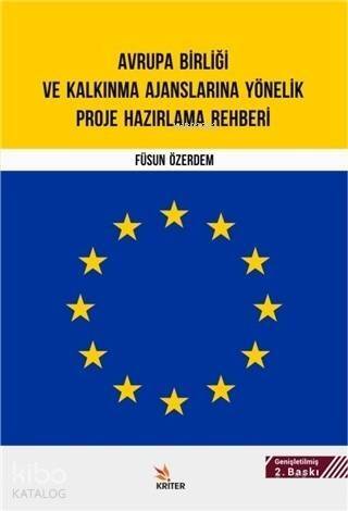 Avrupa Birliği ve Kalkınma Ajanslarına Yönelik Proje Hazırlama Rehberib - 1