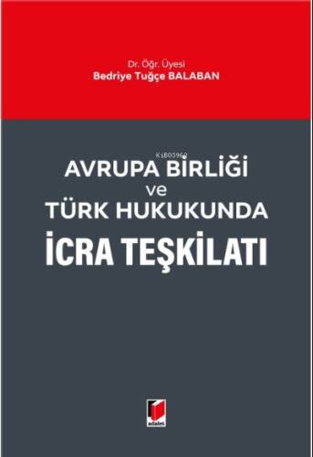 Avrupa Birliği ve Türk Hukukunda İcra Teşkilatı - 1