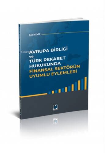 Avrupa Birliği ve Türk Rekabet Hukukunda Finansal Sektörün Uyumlu Eylemleri - 1