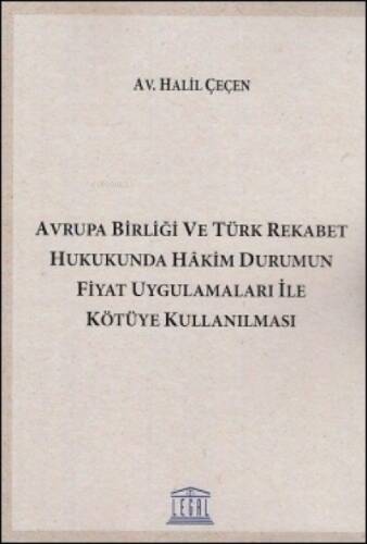 Avrupa Birliği ve Türk Rekabet Hukukunda Hâkim Durumun Fiyat Uygulamaları İle Kötüye Uygulanması - 1