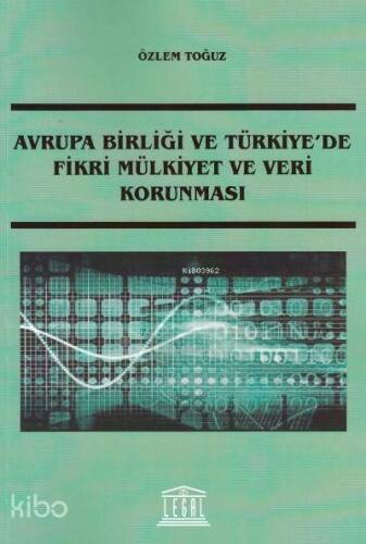 Avrupa Birliği ve Türkiye'de Fikri Mülkiyet ve Veri Korunması - 1