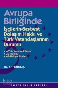 Avrupa Birliğinde İşçilerin Serbest Dolaşım Hakkı ve Türk Vatandaşlarının Durumu - 1