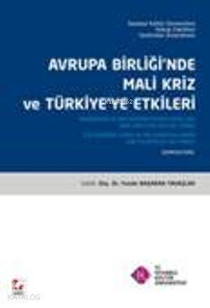 Avrupa Birliğinde Mali Kriz ve Türkiye'ye Etkileri; Sempozyum Kitabı - 1