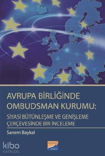 Avrupa Birliğinde Ombudsman Kurumu; Siyasi Bütünleşme ve Genişleme Çerçevesinde Bir İnceleme - 1