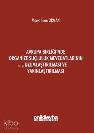 Avrupa Birliği'nde Organize Suçluluk Mevzuatlarının Uyumlaştırılması ve Yakınlaştırılması - 1