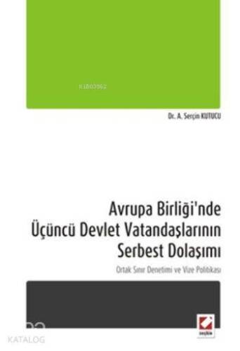 Avrupa Birliği'nde Üçüncü Devlet Vatandaşlarının Serbest Dolaşımı; Ortak Sınır Denetimi ve Vize Politikası - 1