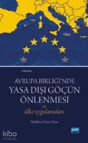 Avrupa Birliği'nde Yasa Dışı Göçün Önlenmesi ve Ülke Uygulamaları - 1