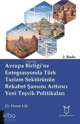 Avrupa Birliği'ne Entegrasyonda Türk Turizm Sektörünün Rekabet Şansını Arttırıcı Yeni Teşvik Politik - 1