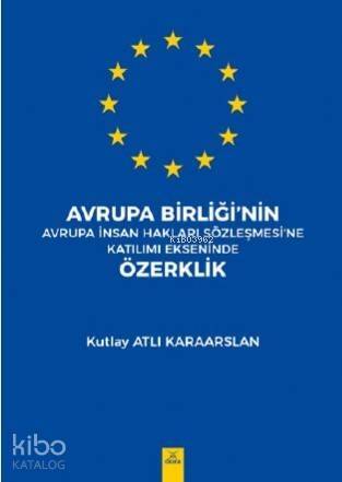 Avrupa Birliği'nin Avrupa İnsan Hakları Sözleşmesine Katılımı Ekseninde Özerklik - 1