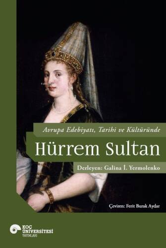 Avrupa Edebiyatı, Tarihi ve Kültüründe Hurrem Sultan - 1