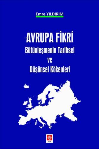 Avrupa Fikri Bütünleşmenin Tarihsel ve Düşünsel Kökenleri - 1