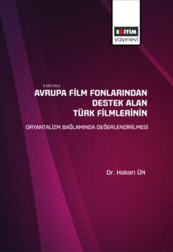 Avrupa Film Fonlarından Destek Alan Türk Filmlerinin Oryantalizm Bağlamında Değerlendirilmesi - 1