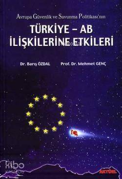 Avrupa Güvenlik ve Savunma Politikası'nın Türkiye-AB İlişkilerine Etkileri - 1