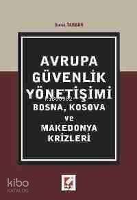 Avrupa Güvenlik Yönetişimi; Bosna, Kosova ve Makedonya Krizleri - 1