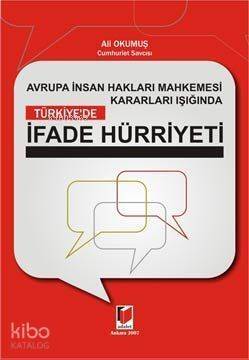 Avrupa İnsan Hakları Mahkemesi Kararları Işığında Türkiye'de İfade Hürriyeti - 1