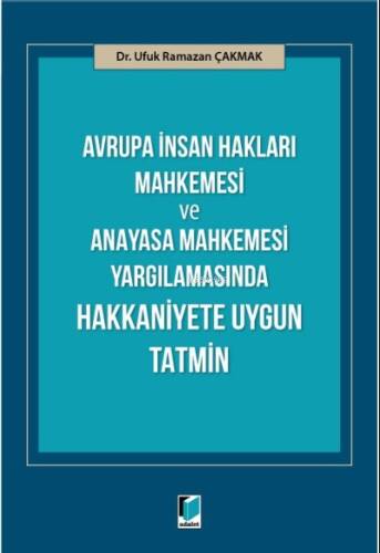 Avrupa İnsan Hakları Mahkemesi ve Anayasa Mahkemesi Yargılamasında Hakkaniyete Uygun Tatmin - 1