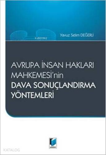 Avrupa İnsan Hakları Mahkemesinin Dava Sonuçlandırma Yöntemleri - 1