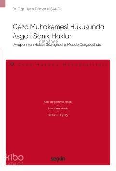 Avrupa İnsan Hakları Sözleşmesi 6. Madde ÇerçevesindeCeza Muhakemesi Hukukunda Asgari Sanık Hakları – Ceza Hukuku Monografileri – - 1