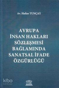 Avrupa İnsan Hakları Sözleşmesi Bağlamında Sanatsal İfade Özgürlüğü - 1