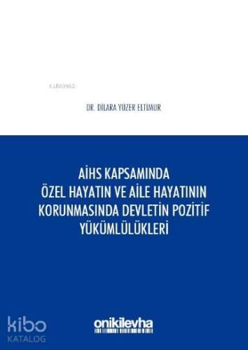 Avrupa İnsan Hakları Sözleşmesi Kapsamında Özel Hayatın; Aile Hayatının Korunmasında Devletin Pozitif Yükümlülükleri - 1